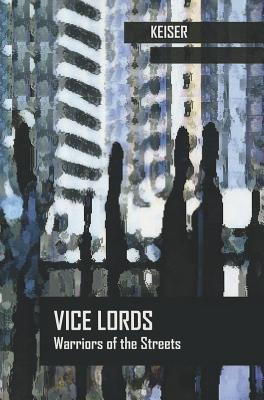 Vice Lords: Warriors of the Streets - Keiser, Lincoln