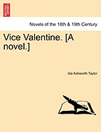 Vice Valentine. [A Novel.]