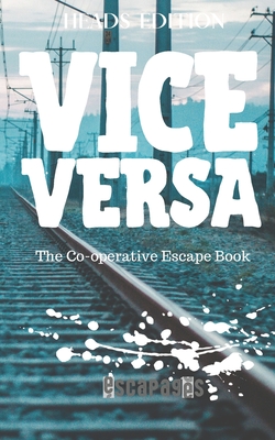 Vice Versa: The Cooperative Puzzle Escape Book - Heads Edition - Lockyer, Stephen