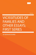 Vicissitudes of Families and Other Essays; First Series