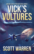 Vick's Vultures: Union Earth Privateers: Book 1