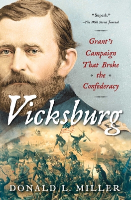 Vicksburg: Grant's Campaign That Broke the Confederacy - Miller, Donald L