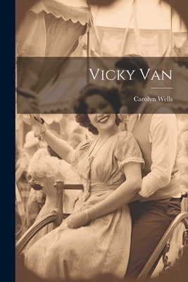Vicky Van - Wells, Carolyn