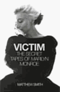 Victim-The Secret Tapes of Marilyn Monroe