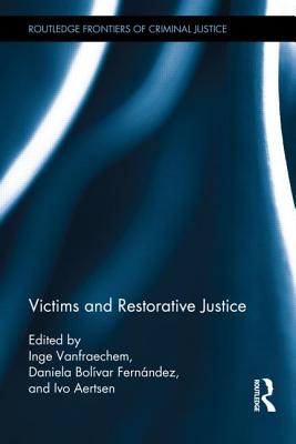 Victims and Restorative Justice - Vanfraechem, Inge (Editor), and Bolvar Fernndez, Daniela (Editor), and Aertsen, Ivo (Editor)