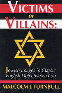 Victims or Villains: Jewish Images in Classic English Detective Fiction