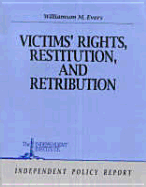 Victims' Rights, Restitution, and Retribution - Evers, Williamson M