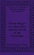 Victor Hugo's Les Miserables and the Novels of the Grotesque