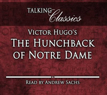 Victor Hugo's The Hunchback of Notre Dame - Hugo, Victor, and Sachs, Andrew (Read by)