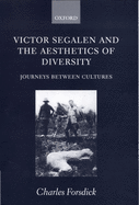 Victor Segalen and the Aesthetics of Diversity: Journeys Between Cultures