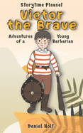 Victor the Brave: Adventures of a Young Barbarian