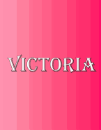 Victoria: 100 Pages 8.5" X 11" Personalized Name on Notebook College Ruled Line Paper