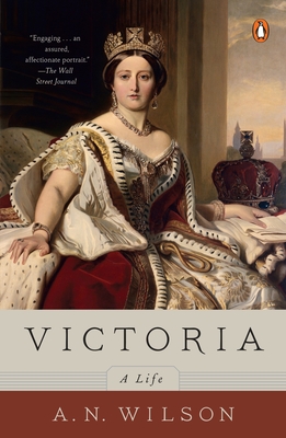 Victoria: A Life - Wilson, A N