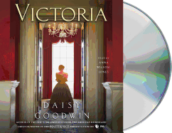 Victoria: A Novel of a Young Queen by the Creator/Writer of the Masterpiece Presentation on PBS