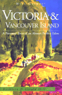 Victoria and Vancouver Island, 3rd: A Personal Tour of an Almost Perfect Eden