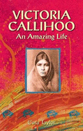 Victoria Callihoo: An Amazing Life