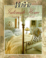 "Victoria" Intimate Home: Creating a Private World - "Victoria Magazine"