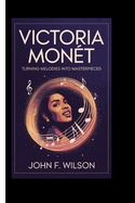 Victoria Mont: Turning Melodies Into Masterpieces
