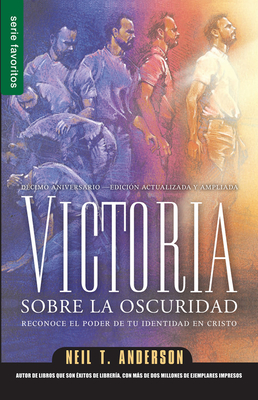 Victoria Sobre La Oscuridad - Serie Favoritos: Reconoce El Poder de Tu Identidad En Cristo - Anderson, Neil