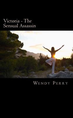 Victoria - The Sensual Assassin - Perry, Wendy