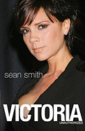 Victoria: Victoria Beckham: The Biography