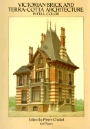 Victorian Brick and Terra-Cotta Architecture in Full Color: 160 Plates