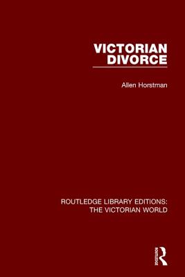 Victorian Divorce - Horstman, Allen