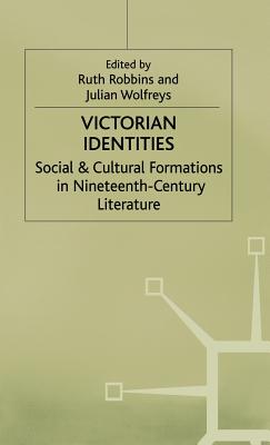 Victorian Identities - Robbins, Ruth (Editor), and Wolfreys, Julian, Dr. (Editor)