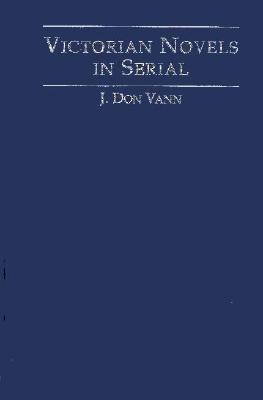 Victorian Novels in Serial - Vann, J Don