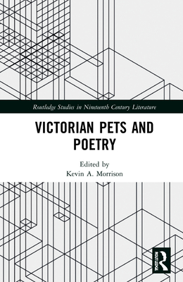 Victorian Pets and Poetry - Morrison, Kevin (Editor)