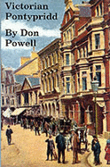 Victorian Pontypridd and Its Villages - Powell, Don