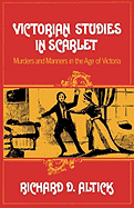 Victorian Studies in Scarlet: Murders and Manners in the Age of Victoria