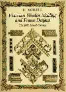 Victorian Wooden Molding and Frame Designs: The 1910 Morell Catalog