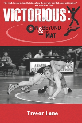 Victorious: On & Beyond the Mat - Lane, Trevor