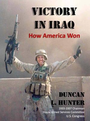 Victory in Iraq: How America Won - Hunter, Duncan L