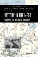 Victory in the West Volume I: History of the Second World War: United Kingdom Military Series: Official Campaign History