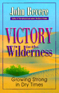Victory in the Wilderness: Understanding God's Season of Preparation - Bevere, John