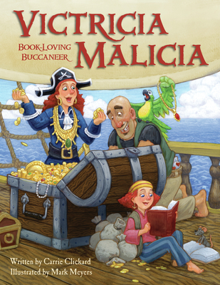 Victricia Malicia: Book-Loving Buccaneer - Clickard, Carrie