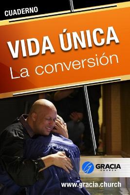 Vida ?nica: La Conversi?n: Cuaderno - Garcia, Richard