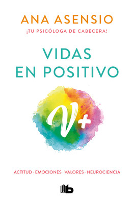 Vidas En Positivo / Positive Lives - Asensio, Ana
