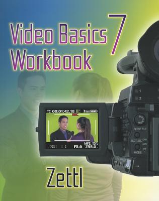 Video Basics 7 Workbook - Zettl, Herbert