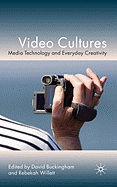 Video Cultures: Media Technology and Everyday Creativity