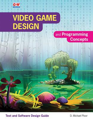 Video Game Design and Programming Concepts - Ploor, D Michael