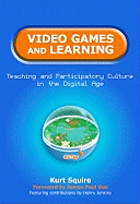 Video Games and Learning: Teaching and Participatory Culture in the Digital Age