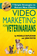 Video Marketing for Veterinarians: 7 Marketing Strategies to Attract New Clients