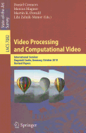 Video Processing and Computational Video: International Seminar, Dagstuhl Castle, Germany, October 10-15, 2010, Revised Papers