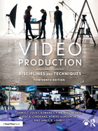 Video Production: Disciplines and Techniques