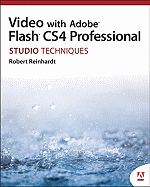 Video with Adobe Flash Cs4 Professional Studio Techniques
