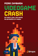 Videogame crash: do marco legal dos games s demisses em massa