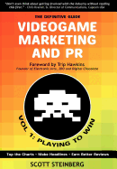 Videogame Marketing and PR: Vol. 1: Playing to Win